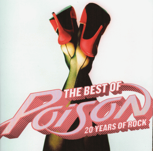 Poison (USA) : The Best of Poison : 20 Years of Rock